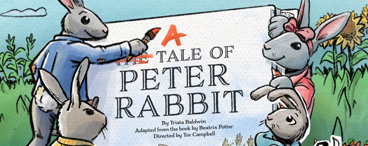 Imagine U: A Tale of Peter Rabbit, April 25-May 11